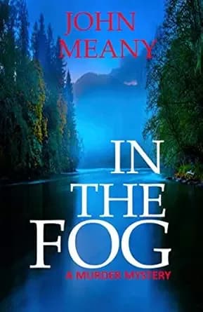 In The Fog: Novel (A Murder Mystery)