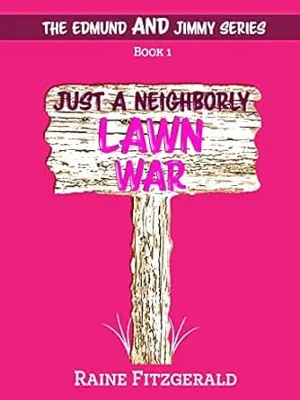Just a Neighborly Lawn War: A Short Clean Christian Comedy (The Edmund and Jimmy Series Book 1)
