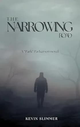 The Narrowing Road (The "Park" Parkerson series Book 1)