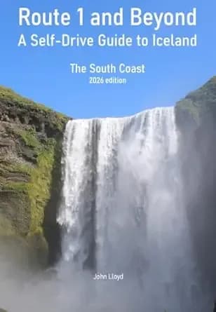 Route 1 and Beyond - A Self-Drive Guide to Iceland: The South Coast