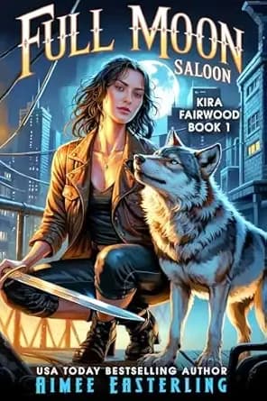 Full Moon Saloon (Kira Fairwood Book 1)