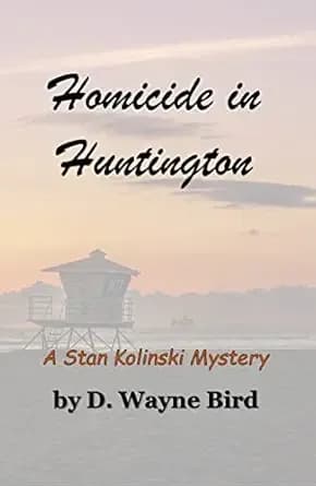 Homicide in Huntington: A Stan Kolinski Mystery (Stan Kolinski Mysteries Book 2)