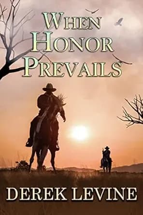 When Honor Prevails: A Historical Western Adventure Novel (Love and Valor on the Frontier)