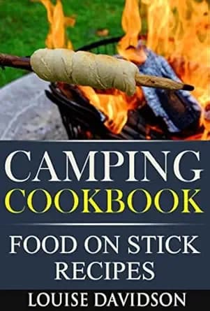 Camping Cookbook Food On Stick Recipes (Camp Cooking)