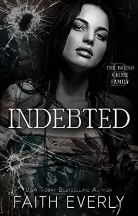 Indebted: A Dark Mafia Romance (The Bruno Crime Family Book 2)