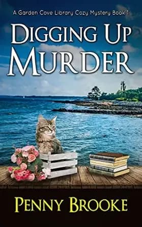 Digging Up Murder (A Garden Cove Library Cozy Mystery Book 1)