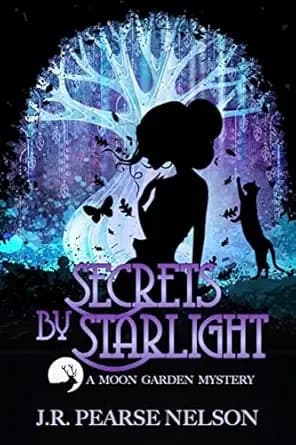Secrets by Starlight: A Paranormal Women's Fiction Novel (Moon Garden Mysteries Book 1)