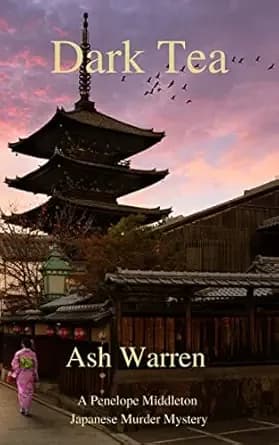 Dark Tea (Penelope Middleton Japanese Murder Mystery Series)