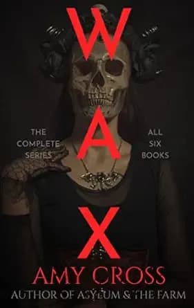 Wax: The Complete Series (The Collected Editions)