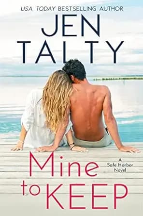 Mine to Keep: A Safe Harbor Novel (Safe Harbor Series Book 1)