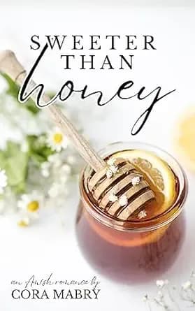 Sweeter Than Honey: An Amish Romance