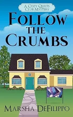 Follow the Crumbs: Paranormal Cozy Mystery (A Cozy Quilts Club Mystery Book 1)