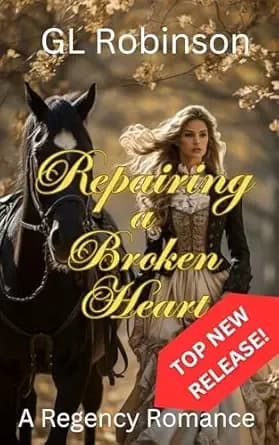 Repairing A Broken Heart: A Regency Romance
