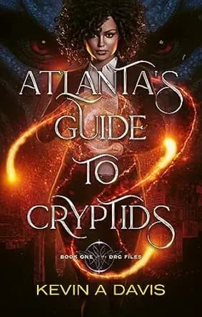 Atlanta's Guide to Cryptids: Book One of the DRC Files