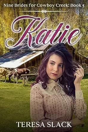 Katie: Historical Western Mail-Order Bride Inspirational Romance (Nine Brides for Cowboy Creek Book 5)