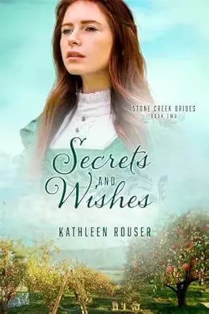 Secrets and Wishes (Stone Creek Brides Book 2)