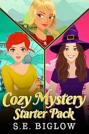 S.E. Biglow's Cozy Mystery Starter Pack: A First-In_Series Collection