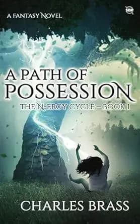 A Path of Possession: The N-ergy Cycle - Book I