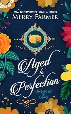Aged to Perfection (Unlucky in Love Book 1)