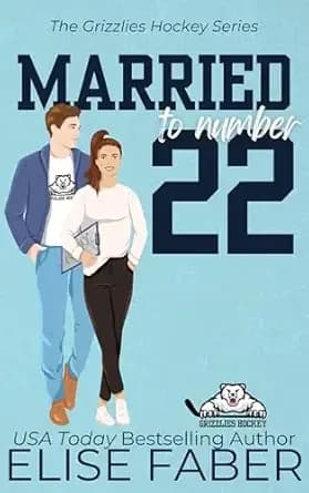 Married to Number Twenty-Two (Grizzlies Hockey Book 1)