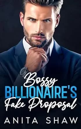 Bossy Billionaire's Fake Proposal: Alpha CEO Romance with Fake Relationship, Workplace Tension, and Suspense