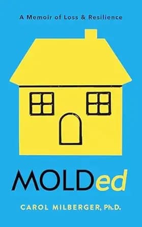 MOLDed: A Memoir of Loss & Resilience