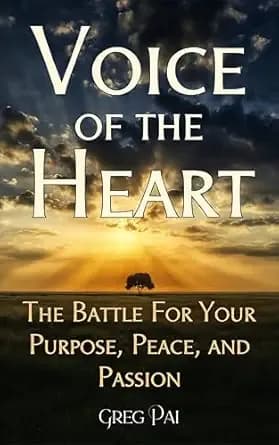 Voice of the Heart: The Battle For Your Purpose, Peace, and Passion (Voice of the Heart Collection)