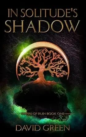 In Solitude's Shadow: Extended Edition (Empire Of Ruin Saga Book 1)