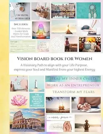 Vision Board book for Women: With 700+ Elements and 200+ Pages - A Visionary Path to align with your Life Purpose, express your Soul and Manifest from your highest Energy (The Remembering Series 1)