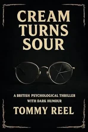 Cream Turns Sour: A British Psychological Thriller With Dark Humour (The Milkman Files Book 1)