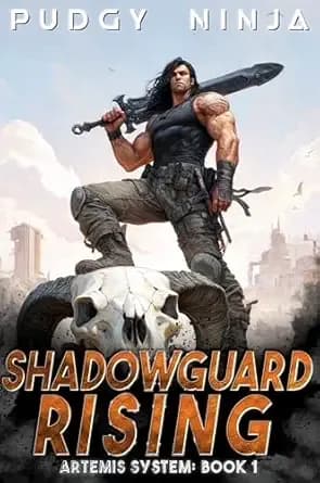 Shadowguard Rising: Artemis System Book 1: A litRPG Apocalypse Adventure