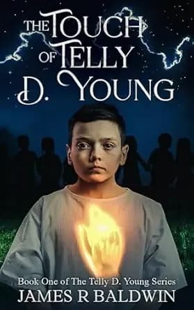 The Touch of Telly D. Young: Book One of The Telly D. Young Series: Christian Science Fiction or Christian Fantasy? A Gripping Thriller That Lets You Decide ... Deeper Like Genetic Engineering 1)