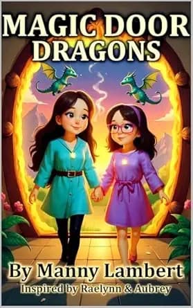 Magic Door Dragons: A Magical Dragon Adventure Inspiring Valuable Life Lessons for Kids