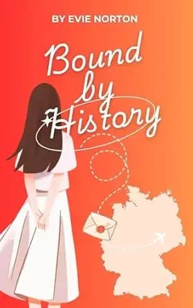 Bound by History: A Slow-Burn Military Romance of Love, Secrets, and Second Chances Across Time (The Sisters Abroad Series Book 1)