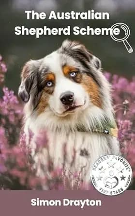 The Australian Shepherd Scheme: or The American Shepherd Scheme (The Mysteries of Just Another John Smith Shorts Book 1)