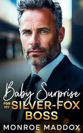 Baby Surprise for My Silver-Fox Boss: An Off-Limits Age-Gap Billionaire Romance