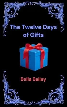 The Twelve Days of Gifts: A Novella (The Dark Calendar Series)