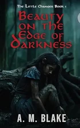 Beauty on the Edge of Darkness (The Little Changer Book 1)