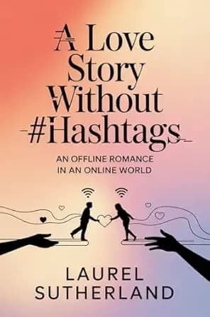 A love Story without #Hastags: A offline Romance in an Online world