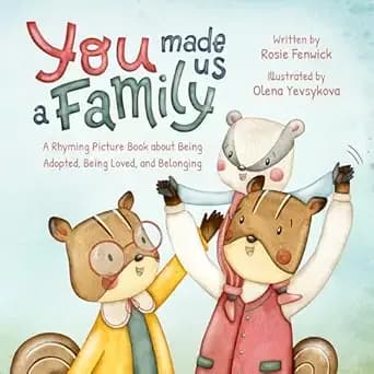 You Made Us a Family: A Rhyming Picture Book about Being Adopted, Being Loved, and Belonging (Hugs & Dreams)