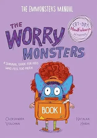 The Worry Monsters: Anxiety & Big Feelings Book for Kids Ages 7–11 | A Story-Based Survival Guide for Kids Who Feel Too Much with CBT, DBT & Mindfulness Tools (The Emmonsters Manual 1)