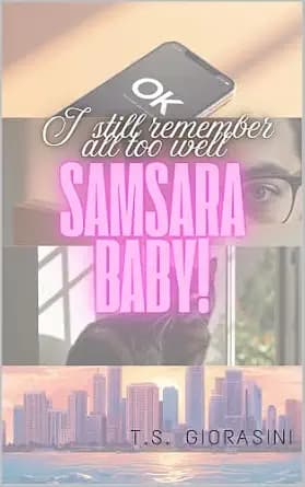I Still Remember All Too Well: Samsara Baby!
