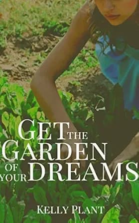 Get the garden of your dreams - Proven method for Composters and Worm Bins: The Ultimate Guide to Turning Your Kitchen Waste into Nutrient Rich Compost! Ideal for Gardens and Potagers