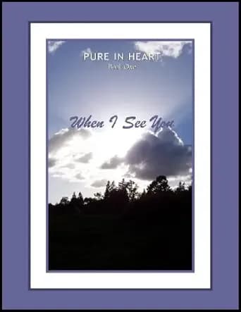 When I See You (Pure in Heart Book 1)