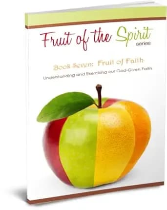 Fruit of Faith (Fruit of the Spirit Series Book 7)