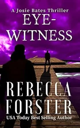 Eyewitness: A Josie Bates Thriller (The Witness Series Book 5)