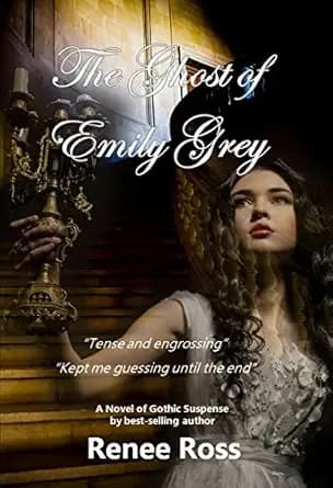 The Ghost of Emily Grey: A Novel of Gothic Suspense