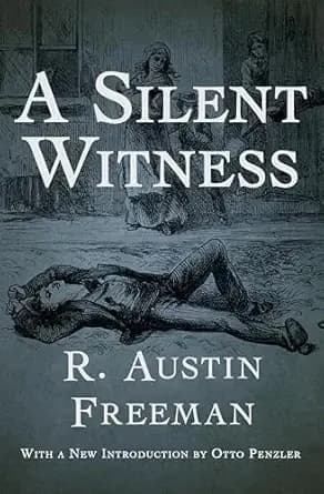 A Silent Witness (The Dr. Thorndyke Mysteries Book 6)