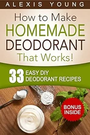 33 Easy DIY Deodorant Recipes: for Staying Dry, Feeling Cool and Smelling Fresh