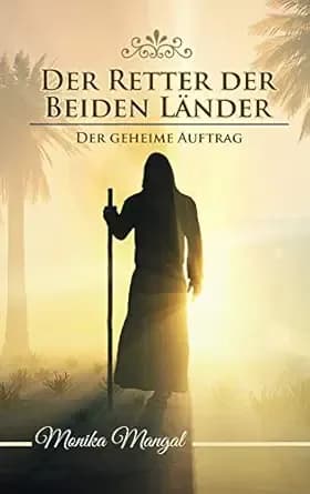 Der Retter der Beiden Länder: Der geheime Auftrag (German Edition)
